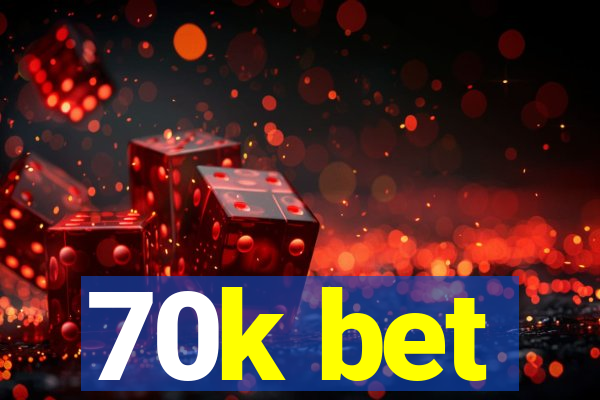 70k bet
